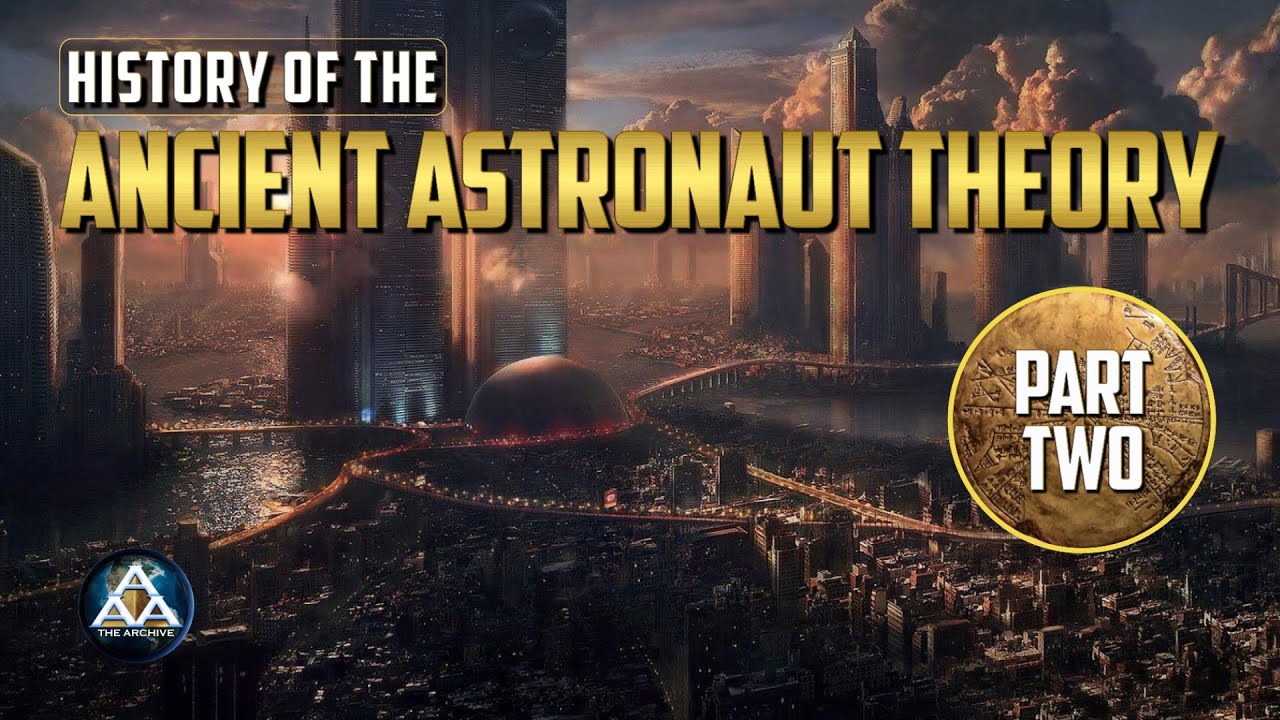 History Of Ancient Astronaut Theory Part 2 Ancient Astronaut Archive